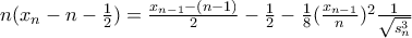 n(x_n-n-\frac{1}{2})=\frac{x_{n-1}-(n-1)}{2}-\frac{1}{2}-\frac{1}{8}(\frac{x_{n-1}}{n})^2\frac{1}{\sqrt{s_n^3}}