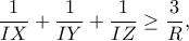 \displaystyle{\frac{1}{IX}+\frac{1}{IY}+\frac{1}{IZ}\geq \frac{3}{R},}
