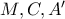 M,C, A{'}