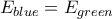 E_{blue}=E_{green}