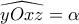 \displaystyle{\widehat{yOxz} =\alpha}