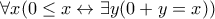 \forall x(0\leq x\leftrightarrow\exists y(0+y=x)) \forall x(0\leq x\leftrightarrow\exists y(0+y=x))
