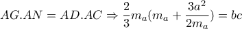 AG.AN=AD.AC\Rightarrow  \dfrac{2}{3}  m_{a} (m_{a}+ \dfrac{3a^2}{2 m_{a}})=bc