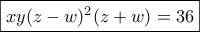 \boxed{xy(z-w)^2(z+w)=36} \boxed{xy(z-w)^2(z+w)=36}