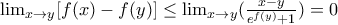     \lim_{x\rightarrow y} [f(x)-f(y)]\leq \lim_{x\rightarrow y}(\frac{x-y}{e^{f(y)}+1})    =0