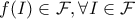 f(I) \in \mathcal {F}, \forall I \in \mathcal{F}