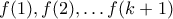 f(1),f(2),\ldots f(k+1)