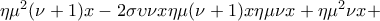 \eta\mu^2(\nu+1)x-2\sigma \upsilon \nu x\eta\mu(\nu+1) x\eta\mu \nu x+\eta\mu^2\nu x+