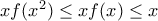xf(x^2)\leq xf(x)\leq x