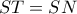 ST=SN