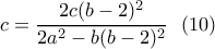\displaystyle{c=\frac{2c(b-2)^2}{2a^2-b(b-2)^2} \ \ (10)}
