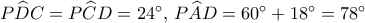 P\widehat DC = P\widehat CD = {24^ \circ },\,P\widehat AD = {60^ \circ } + {18^ \circ } = {78^ \circ }