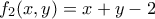 f_2(x,y)=x+y-2