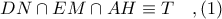 DN\cap EM\cap AH\equiv T\ \ \ ,(1)