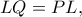 LQ=PL,