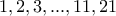 1, 2, 3, ..., 11, 21