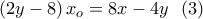 \displaystyle \left(2y-8 \right)x_o=8x-4y\ \ (3)