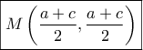 \boxed{M\left( {\frac{{a + c}}{2},\frac{{a + c}}{2}} \right)} \boxed{M\left( {\frac{{a + c}}{2},\frac{{a + c}}{2}} \right)}