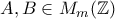 A, B \in M_m (\mathbb{Z})