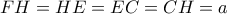 FH = HE = EC = CH = a FH = HE = EC = CH = a