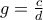 g=\frac{c}{d}