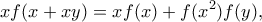 \displaystyle{  xf(x+xy)=xf(x)+f(x^{2})f(y)  ,}