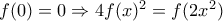 f(0)=0 \Rightarrow 4f(x)^2=f(2x^2)