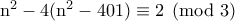 \rm n^2-4(n^2-401)\equiv 2\pmod3