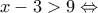 \displaystyle{x-3> 9 \Leftrightarrow}
