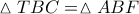 \vartriangle TBC = \vartriangle ABF
