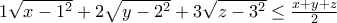 1\sqrt{x-1^2}+2\sqrt{y-2^2}+3\sqrt{z-3^2} \leq \frac{x+y+z}{2}