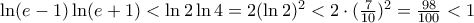 \ln (e-1)\ln (e+1) < \ln 2 \ln 4 = 2 (\ln 2)^2 < 2\cdot (\frac{7}{10})^2= \frac{98}{100} <1