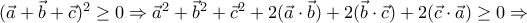 (\vec a+\vec b+\vec c)^2\geq 0\Rightarrow \vec a^2+\vec b^2+\vec c^2+2(\vec a \cdot \vec b)+2(\vec b\cdot \vec c)+2(\vec c\cdot \vec a)\geq 0\Rightarrow (\vec a+\vec b+\vec c)^2\geq 0\Rightarrow \vec a^2+\vec b^2+\vec c^2+2(\vec a \cdot \vec b)+2(\vec b\cdot \vec c)+2(\vec c\cdot \vec a)\geq 0\Rightarrow