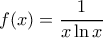 \displaystyle f(x) = \frac{1}{{x\ln x}}