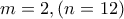 m=2 , (n=12)