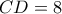 CD=8