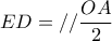 ED=// \dfrac{OA}{2} ED=// \dfrac{OA}{2}