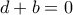  d+b=0