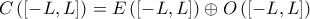 C\left( \left[ -L,L\right] \right) =E\left( \left[ -L,L\right] \right) \oplus O\left( \left[ -L,L\right] \right)