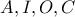 A, I, O, C