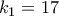 k_1 = 17
