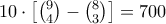10 \cdot \left[\binom{9}{4} - \binom{8}{3}\right] = 700