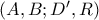 (A,B ; D', R) (A,B ; D', R)
