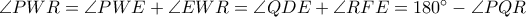 \angle PWR=\angle PWE+\angle EWR=\angle QDE+\angle RFE=180^\circ-\angle PQR