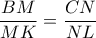 \displaystyle\frac{BM}{MK} = \frac{CN}{NL}