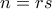 n=rs