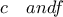 \displaystyle{ c \quad and f }