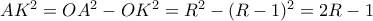 A{K^2} = O{A^2} - O{K^2} = {R^2} - {(R - 1)^2} = 2R - 1