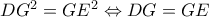 DG^{2}=GE^{2}\Leftrightarrow DG=GE