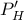 P_H'